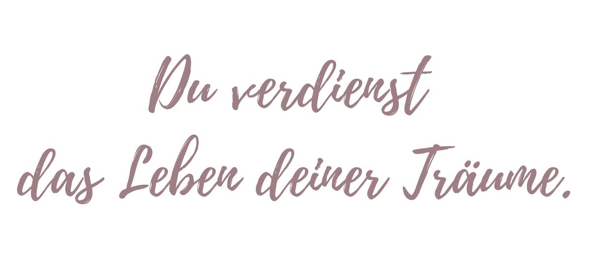 Das Leben deiner Träume